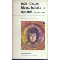 Bob Dylan - Blues, ballate e canzoni